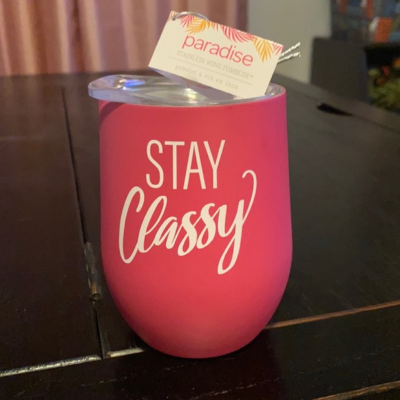 Other - NEW Stay Classy Wine Stumbler